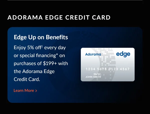 Adorama Edge Credit Card | Edge Up on Benefits | Learn More