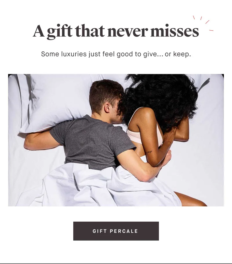 A gift that never misses Some luxuries just feel good to give... or keep. -- GIFT PERCALE