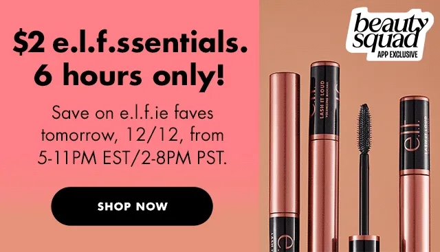 $2 e.l.f.ssentials. 6 hours only! tomorrow 12/12 5-11PM EST