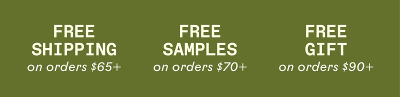 Free Shipping. Free Samples. Free Gift.