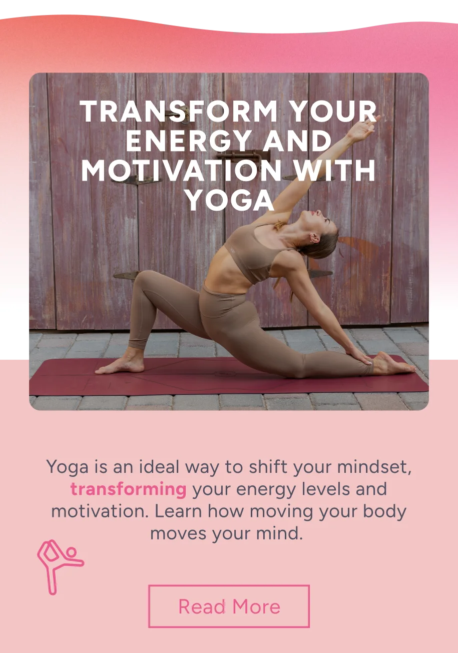 Transform your energy and motivation with Yoga