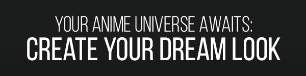 Your Anime Universe Awaits: Create Your Dream Look