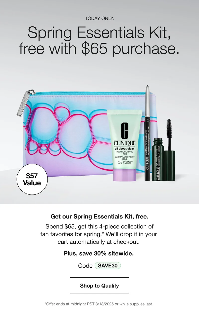 TODAY ONLY. | Spring Essentials Kit, free with $65 purchase. | $57 Value | Get our Spring Essentials Kit, free. Spend $65, get this 4-piece collection of fan favorites for spring.* We’ll drop it in your cart automatically at checkout.  | Plus, save 30% sitewide. | Code discount code | Shop to Qualify | *Offer ends at midnight PST 3/18/2025 or while supplies last.