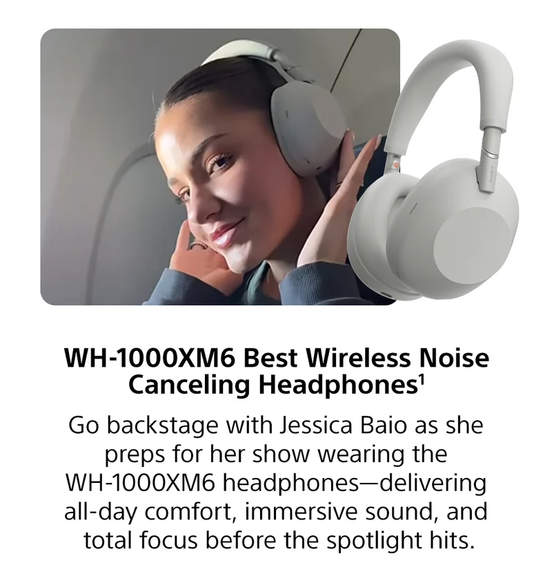 WH-1000XM6 Best Wireless Noise Canceling Headphones1 | Go backstage with Jessica Baio as she preps for her show wearing the WH-1000XM6 headphones—delivering all-day comfort, immersive sound, and total focus before the spotlight hits.
