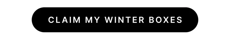 CLAIM MY WINTER BOXES