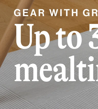 Gear with great taste Up to 30% off mealtime!