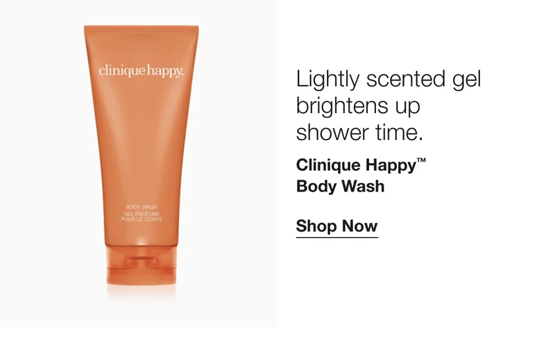 Lightly scented gel brightens up shower time. Clinique Happy™ Body Wash Shop Now