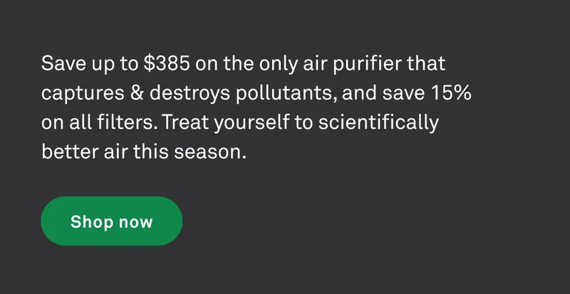 Save up to $385 on the only air purifier that. captures and destroys pollutants