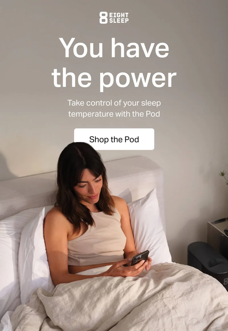 Eight Sleep - You have the power. Take control of your sleep temperature with the Pod.