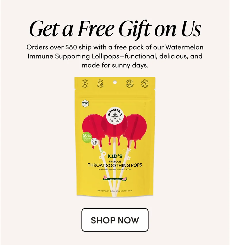 Get a Free Gift on Us Orders over $80 ship with a free pack of our Watermelon Immune Supporting Lollipops—functional, delicious, and made for sunny days.