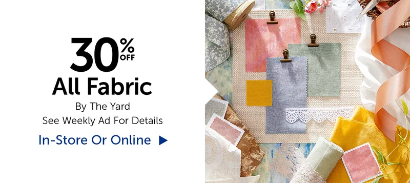 30% Off All Fabric - By The Yard
