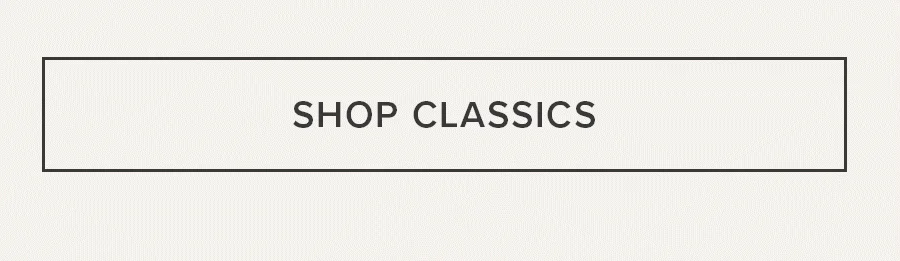SHOP CLASSICS