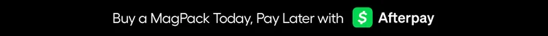 Buy a MagPack Today, Pay Later with AfterPay