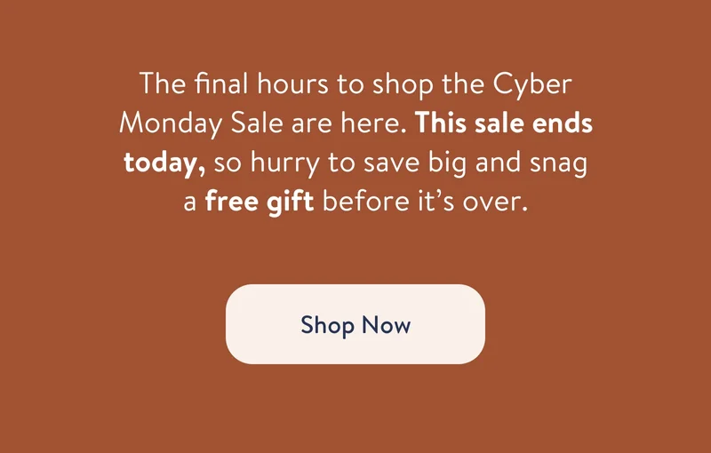 The final hours to shop the Cyber Monday Sale are here. This sale ends today so save big on your favorite styles before it’s over.
