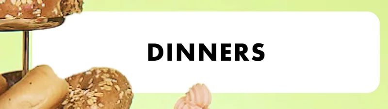 Dinners Dinners