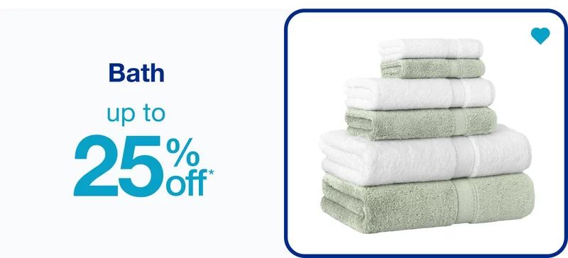Bath Up to 25% Off* — Shop Now!