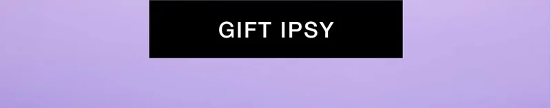 GIFT IPSY