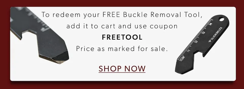 Use code FREE TOOL for a free Buckle Removal Tool