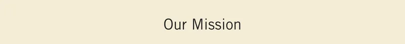 Our Mission