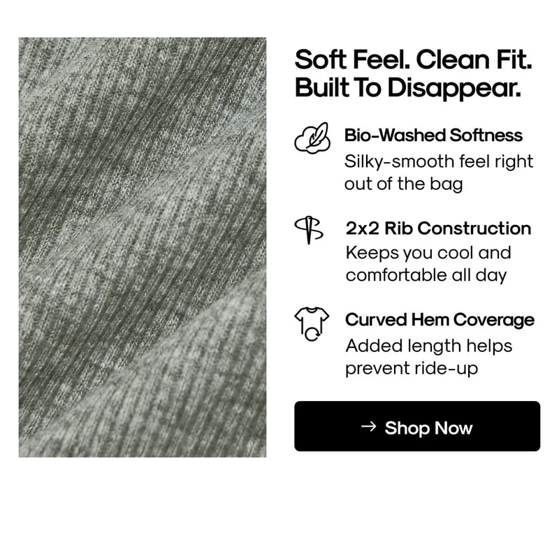 Soft Feel Clean Fit