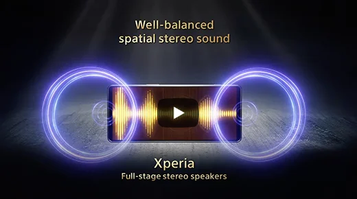Well-balanced spatial stereo sound | Xperia Full-stage stereo speakers
