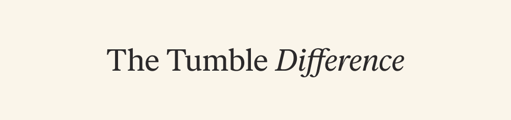 The Tumble Difference