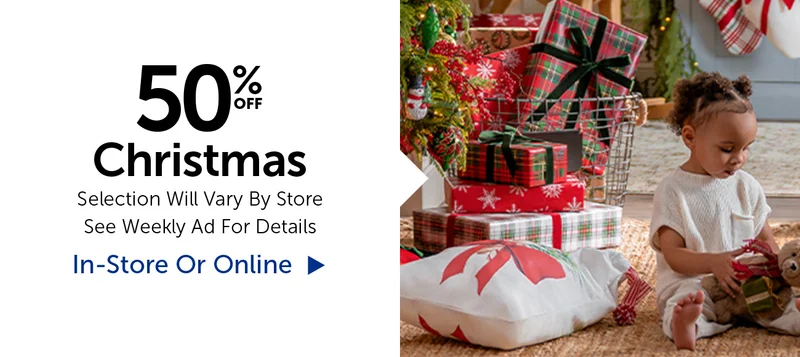 50% Off Christmas - Selection Will Vary By Store