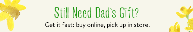 Still need Dad's gift?
