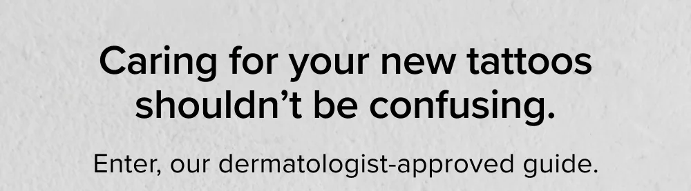 Caring for your tattoos shouldn’t be confusing.