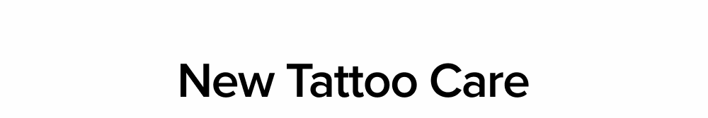 New Tattoo Care