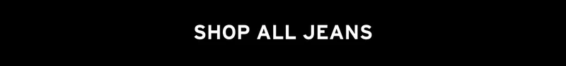 SHOP ALL JEANS