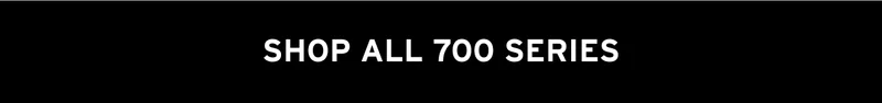SHOP ALL 700 SERIES