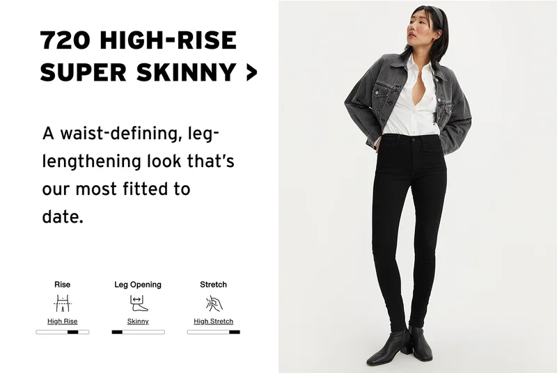 SHOP THE 720 HIGH RISE SUPER SKINNY