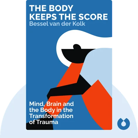 The Body Keeps the Score