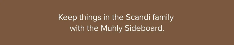 Shop the Muhly Sideboard.