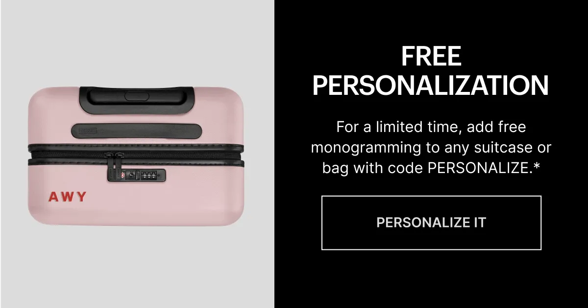 FREE PERSONALIZATION: For a limited time, add free monogramming to any suitcase or bag with code discount code.*