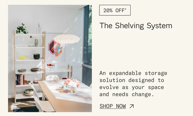 Save 20%* on The Shelving System
