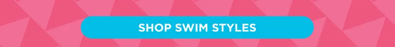 SHOP SWIM STYLES