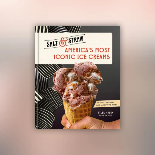 America's Most Iconic Ice Creams: A Salt & Straw Cookbook