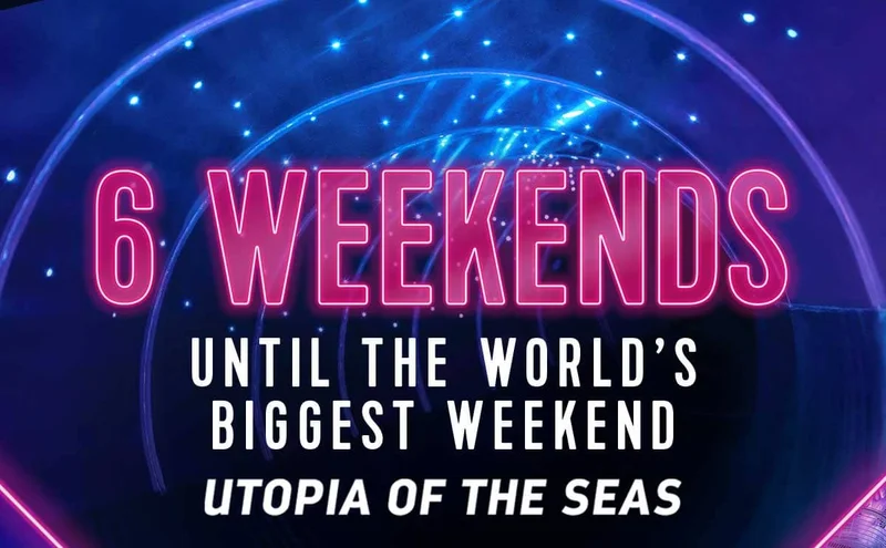 6 WEEKENDS UNTIL THE WORLD'S BIGGEST WEEKEND