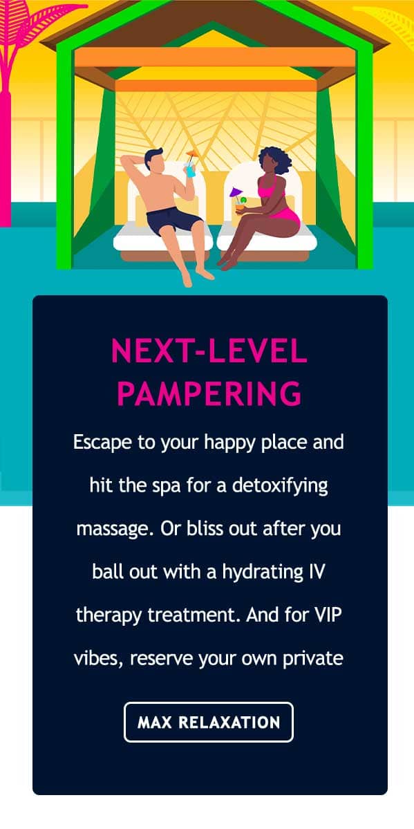 NEXT-LEVEL PAMPERING