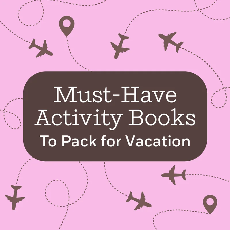 Must-Have Activity Books To Pack for Vacation
