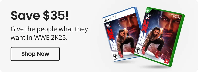 Save $35! Give the people what they want in WWE 2K25. | Shop Now