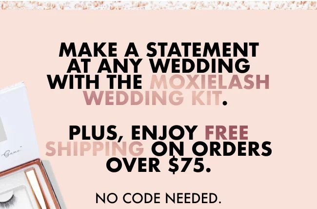 Make a statement at any wedding with the MoxieLash Wedding Kit.   Plus, enjoy free shipping on orders over $75. No code needed.