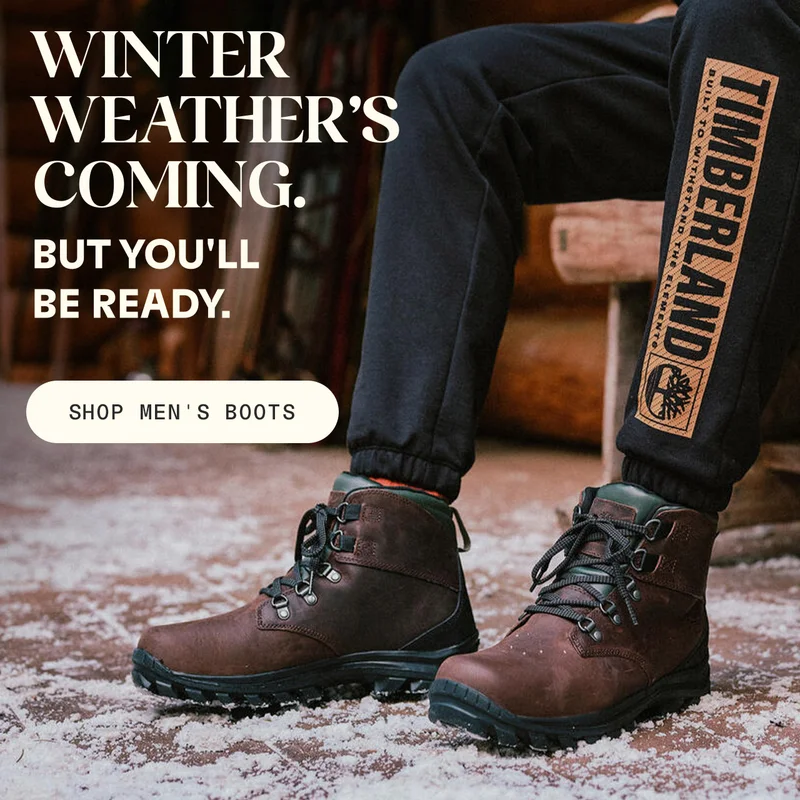 Winter Weather's Coming. But you'll be ready. Shop Men's Boots