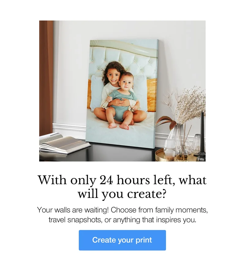 With only 24 hours left, what will you create? Your walls are waiting! Choose from family moments, travel snapshots, or anything that inspires you.