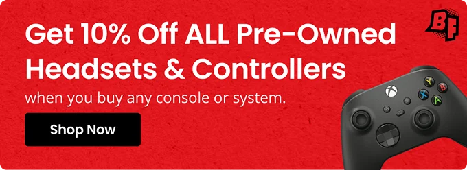Get 10% Off ALL Pre-Owned Headsets & Controllers when you buy any console or system. | Shop Now