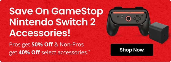 Save On GameStop Nintendo Switch 2 Accessories! Pros get 50% Off & Non-Pros get 40% Off select accessories.* | Shop Now