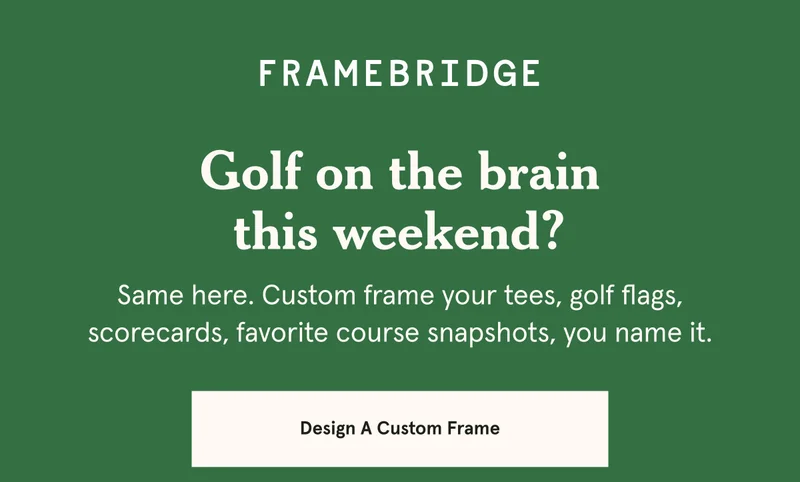 Golf on the brain this weekend? We do! Custom frame your tees, golf flags,  scorecards, favorite course snapshots, you name it.