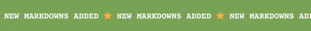 NEW MARKDOWNS ADDED!